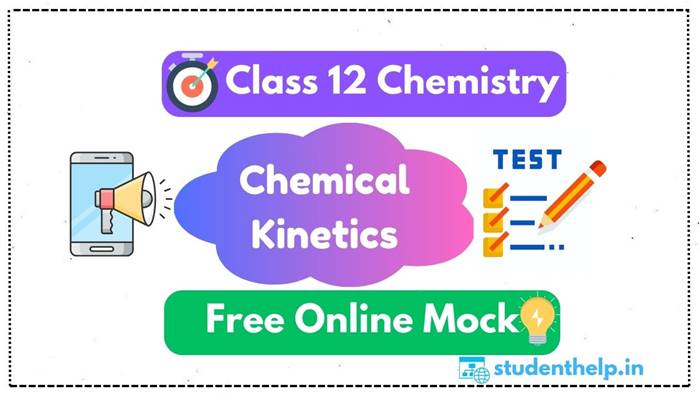 Chemical Kinetics Online Mock Test Class 12 Chemistry For NEET & JEE Main