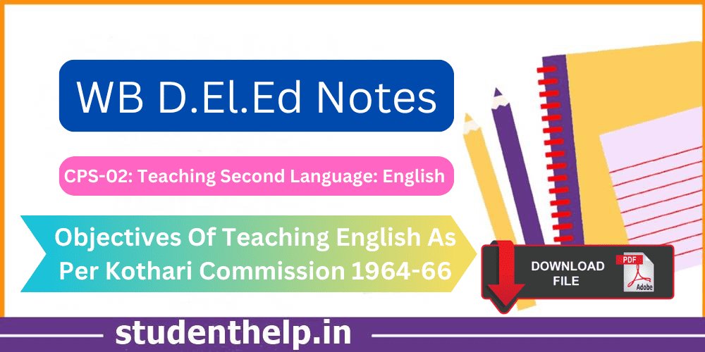 Objectives Of Teaching English As Per Kothari Commission 1964-66