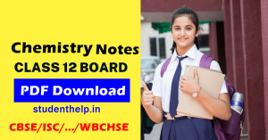 Class 12 Chemistry Chapter Wise Notes PDF Download Free