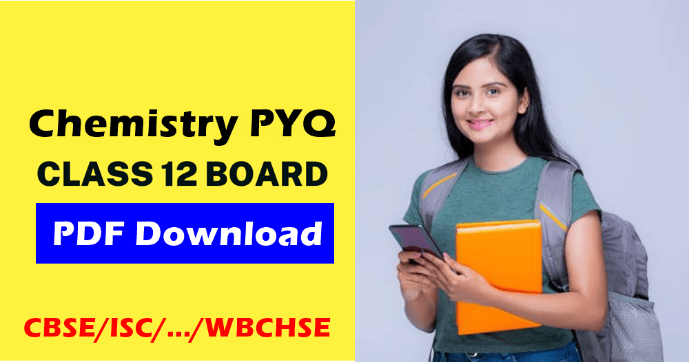 Class 12 Chemistry Previous Year Question Papers with Answer 2025 PDF Download