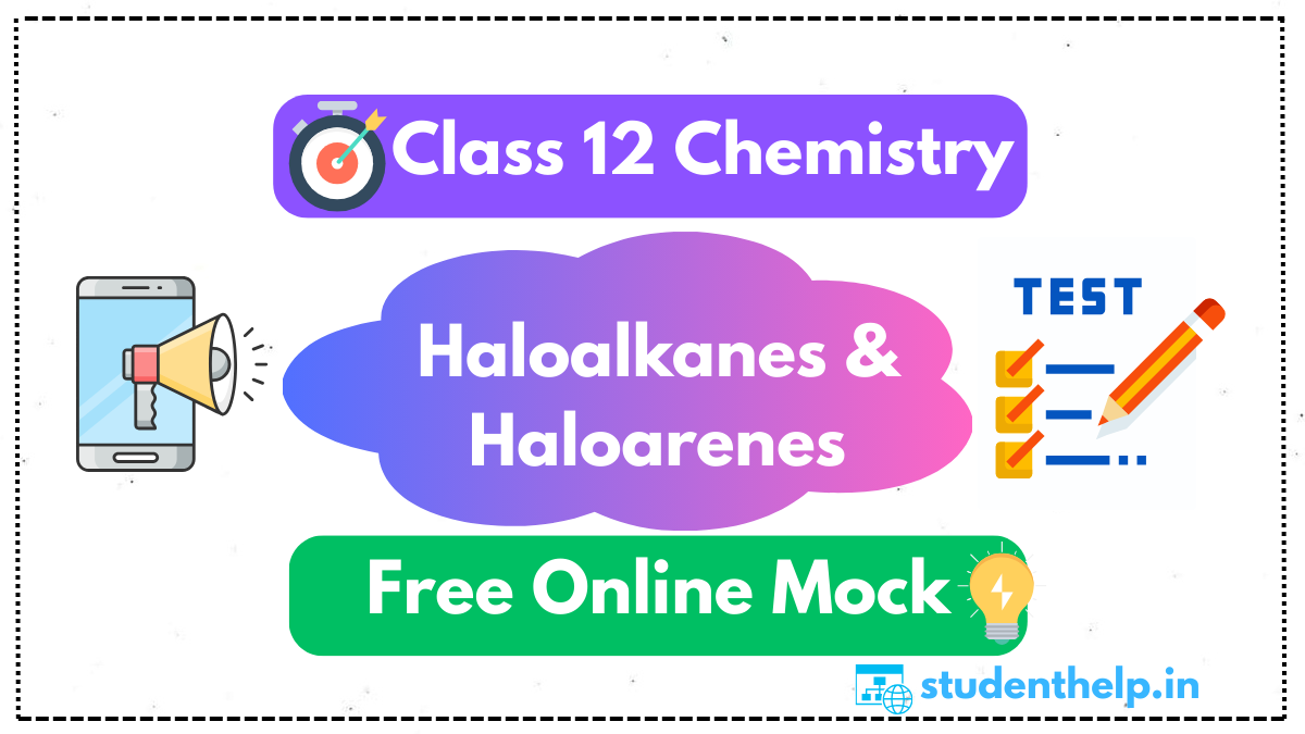 Haloalkanes and Haloarenes Online Mock Test Chemistry