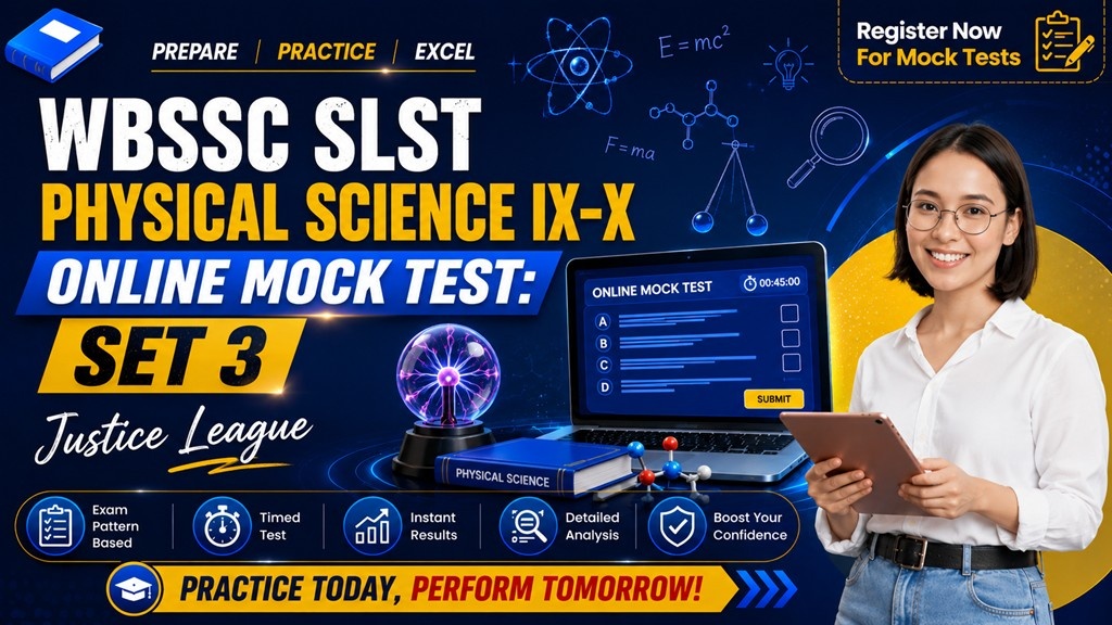 WBSSC SLST Physical Science IX-X Online Mock Test: Set 3 Justice League