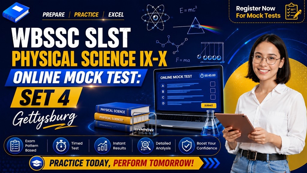 WBSSC SLST Physical Science IX-X Online Mock Test: Set 4 Gettysburg