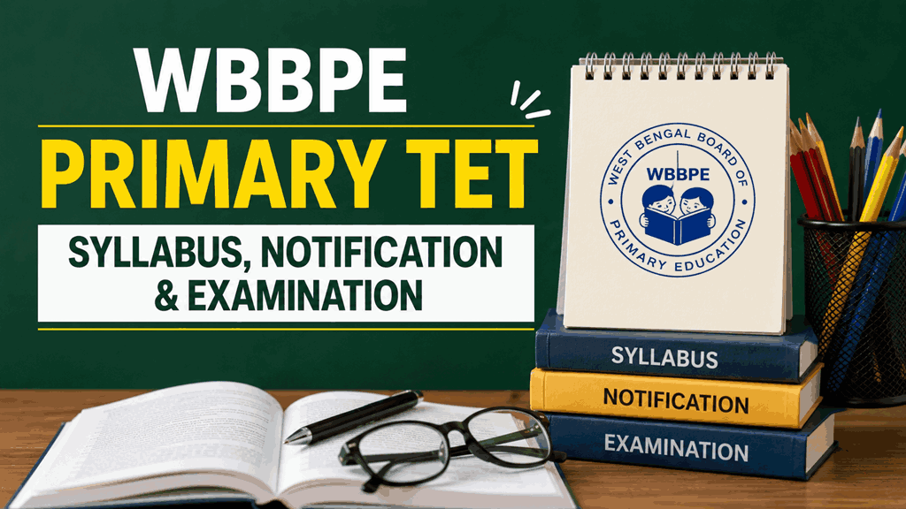 WBBPE Primary TET Syllabus, Notification and Examination